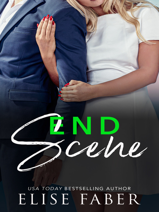 Title details for End Scene by Elise Faber - Available